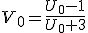 V_{0}=\frac{U_{0}-1}{U_{0}+3}